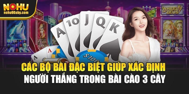 Các bộ bài đặc biệt giúp xác định người thắng trong bài cào 3 cây
