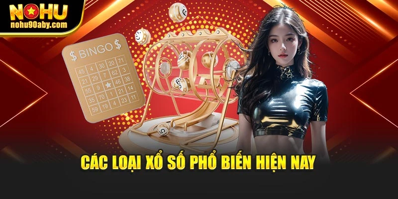 Các loại xổ số phổ biến hiện nay
