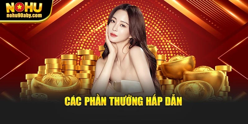 Các phần thưởng hấp dẫn