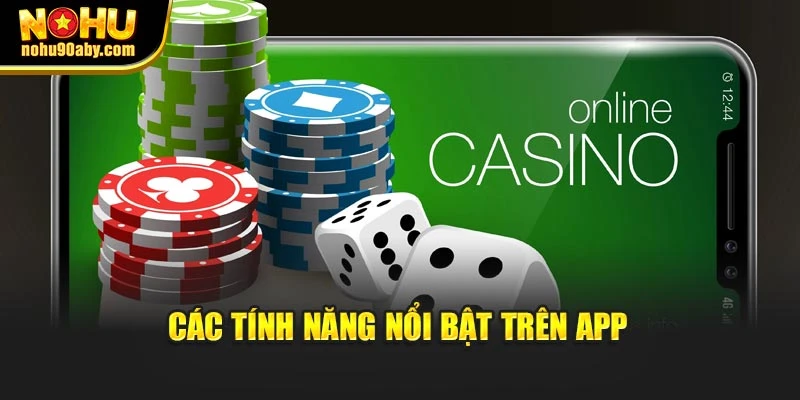 Các tính năng nổi bật trên app