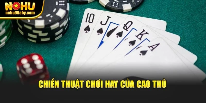 Chiến thuật chơi hay của cao thủ