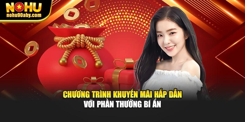 Chương trình khuyến mãi hấp dẫn với phần thưởng bí ẩn
