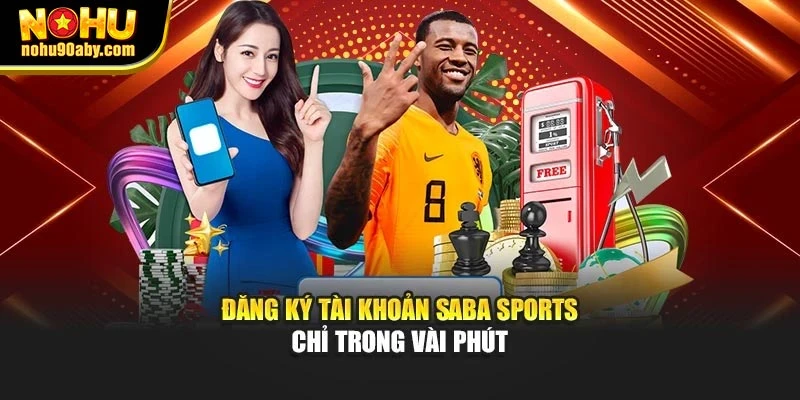 Đăng ký tài khoản Saba sports chỉ trong vài phút