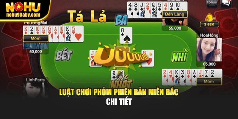 Luật chơi Phỏm phiên bản Miền Bắc chi tiết