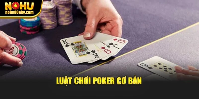 Luật chơi Poker cơ bản