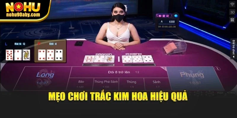 Mẹo chơi Trắc Kim Hoa hiệu quả