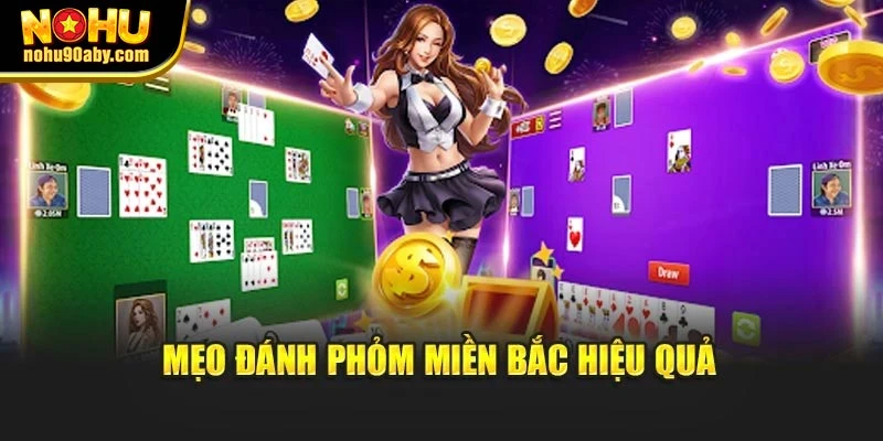 Mẹo đánh Phỏm Miền Bắc hiệu quả