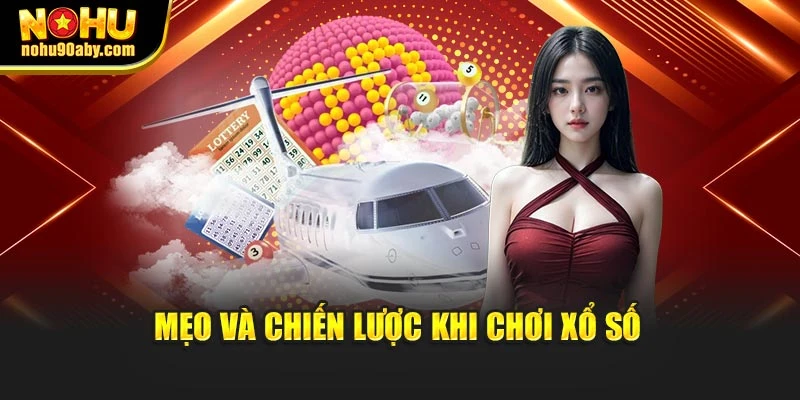 Mẹo và chiến lược khi chơi xổ số