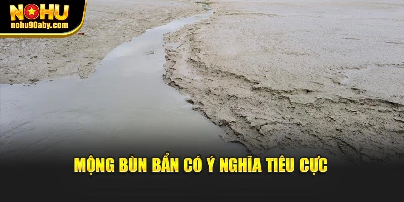 Mộng bùn bẩn có ý nghĩa tiêu cực