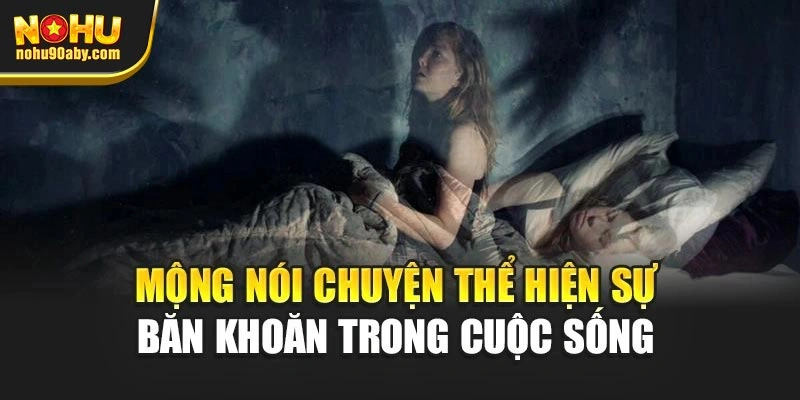 Mộng nói chuyện thể hiện sự băn khoăn trong cuộc sống