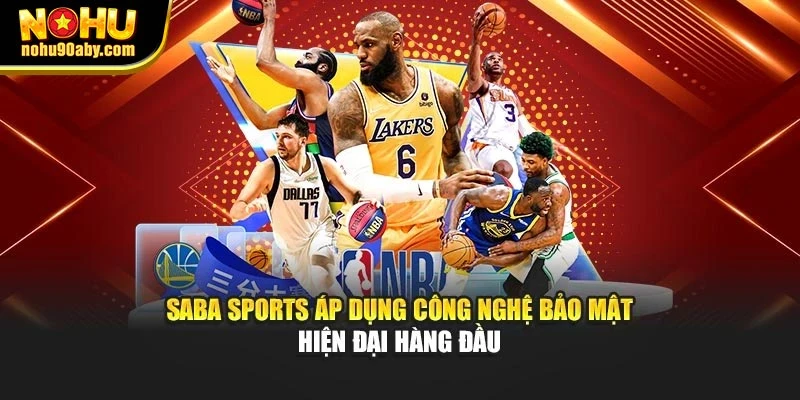 Saba sports áp dụng công nghệ bảo mật hiện đại hàng đầu