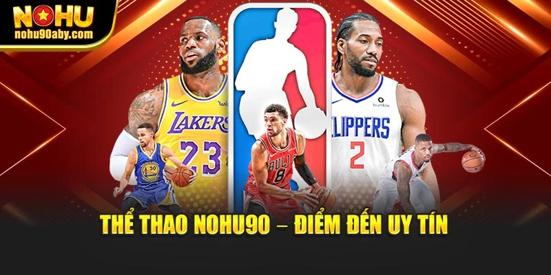 Thể Thao NoHu90 – Điểm đến uy tín
