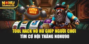 Tool Hack Nổ Hũ Giúp Người Chơi Tìm Cơ Hội Thắng Nohu90