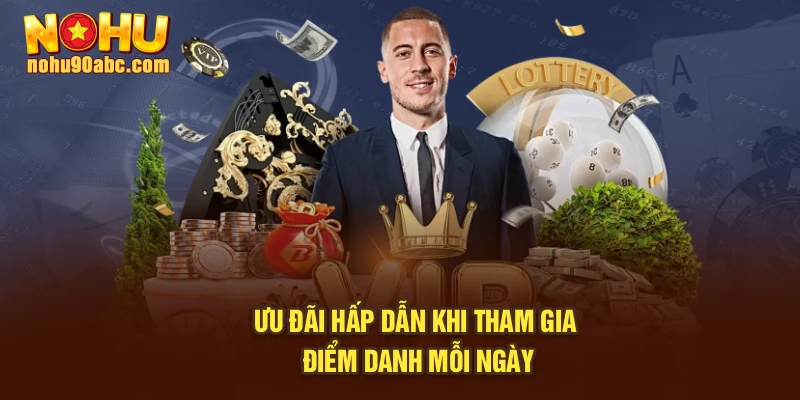 Ưu đãi hấp dẫn khi tham gia điểm danh mỗi ngày