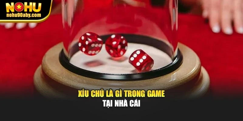 Xỉu chủ là gì trong game tại nhà cái